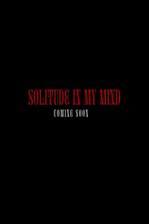 Poster to the movie "Solitude in my Mind" #507024