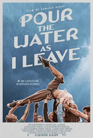 Poster to the movie "Pour the Water as I Leave" #773431