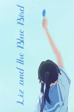 Poster to the movie "Liz and the Blue Bird" #725207
