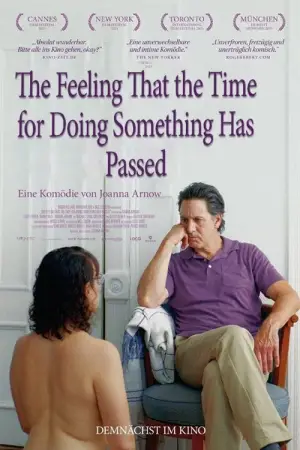 Poster to the movie "The Feeling That the Time for Doing Something Has Passed" #665428