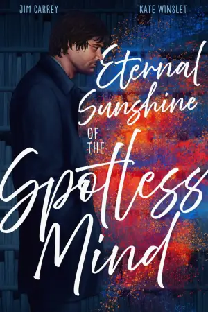Poster to the movie "Eternal Sunshine of the Spotless Mind" #797856