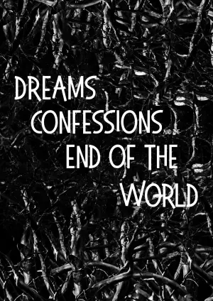 Poster to the movie "Dreams, Confessions and The End Of The World" #772875