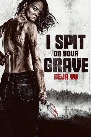 Poster to the movie "I Spit on Your Grave: Déjà Vu" #741652