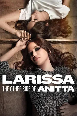 Poster to the movie "Larissa: The Other Side of Anitta" #934809