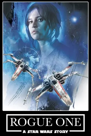 Poster to the movie "Rogue One: A Star Wars Story" #472648