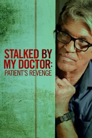 Poster to the movie "Stalked by My Doctor: Patient