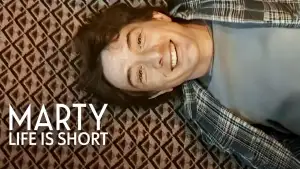 Backdrop to the movie "Marty, Life Is Short" #817092