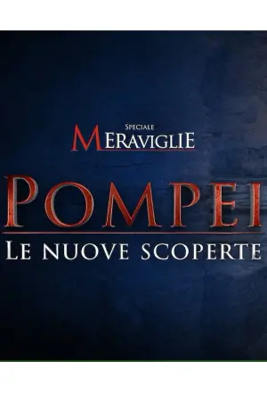 Poster to the movie "Speciale Meraviglie: Pompei, le nuove scoperte" #485095