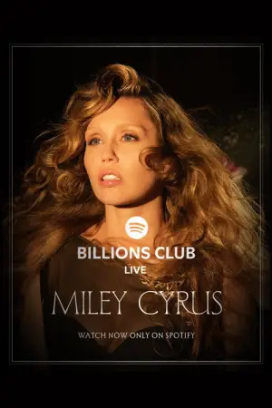Poster to the movie "Billions Club Live with Miley Cyrus: A Concert Film" #871949