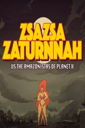 Poster to the movie "ZsaZsa Zaturnnah vs. The Amazonistas of Planet X" #911587