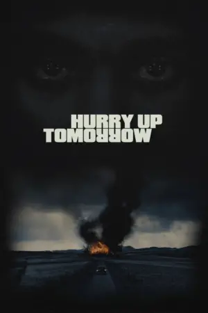 Poster to the movie "Hurry Up Tomorrow" #593978