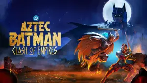 Aztec Batman: Clash of Empires