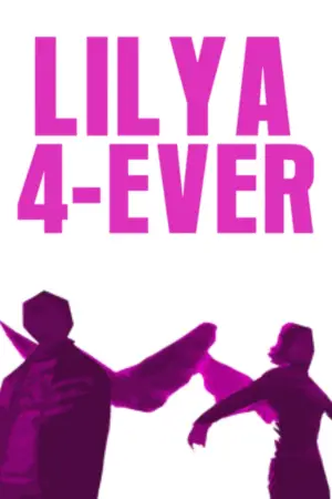 Poster to the movie "Lilya 4-ever" #887043