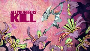 ALL YOU NEED IS KILL