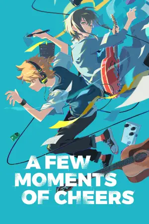 Poster to the movie "A Few Moments of Cheers" #686183