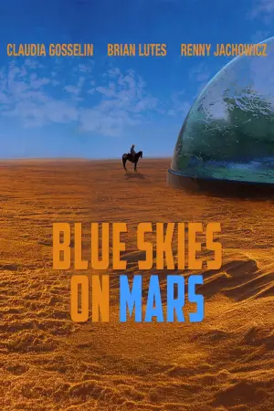 Poster to the movie "Blue Skies on Mars" #543449