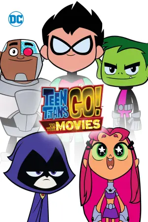 Poster to the movie "Teen Titans Go! To the Movies" #224464