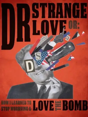Poster to the movie "Dr. Strangelove or: How I Learned to Stop Worrying and Love the Bomb" #659084