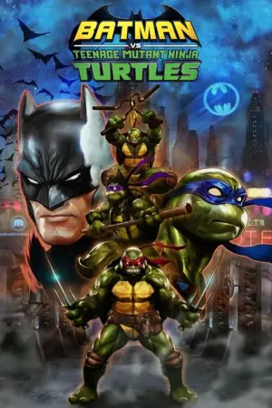 Poster to the movie "Batman vs Teenage Mutant Ninja Turtles" #237142