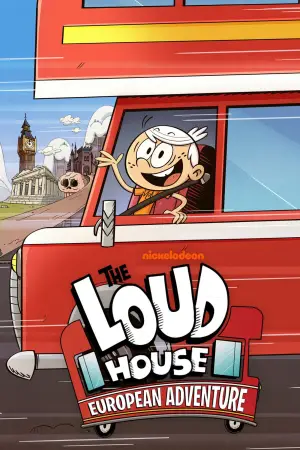 Poster to the movie "The Loud House: European Adventure" #933743