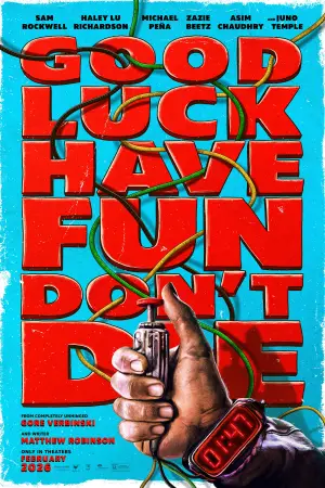Poster to the movie "Good Luck, Have Fun, Don