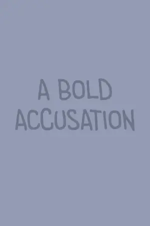 A Bold Accusation
