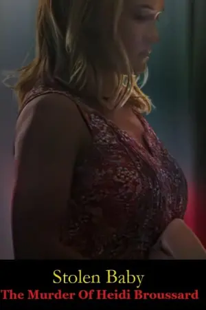 Poster to the movie "Stolen Baby: The Murder Of Heidi Broussard" #476681