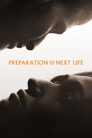 Poster to the movie "Preparation for the Next Life" #571235