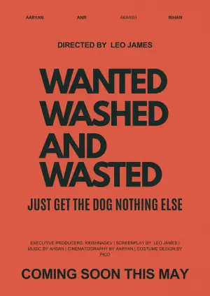 Poster to the movie "Wanted, Wasted And Washed." #847568