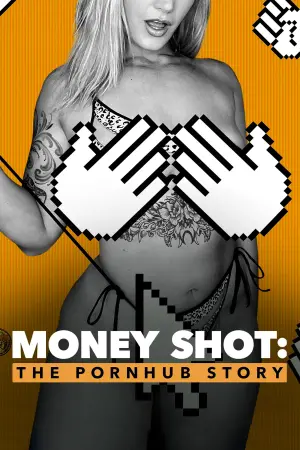 Poster to the movie "Money Shot: The Pornhub Story" #75298