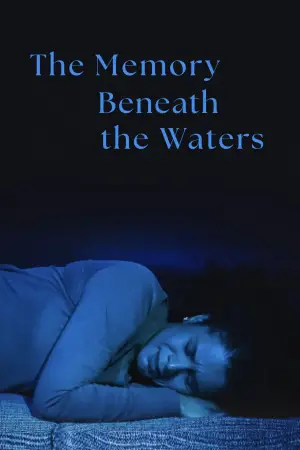 Poster to the movie "The Memory Beneath the Waters" #543349