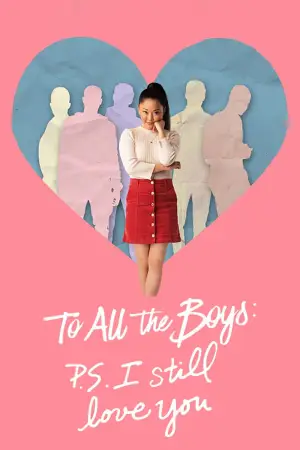 Poster to the movie "To All the Boys: P.S. I Still Love You" #812351
