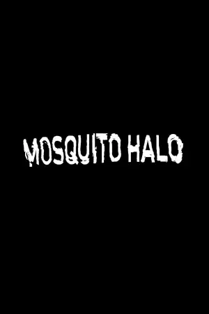Poster to the movie "Mosquito Halo" #777186