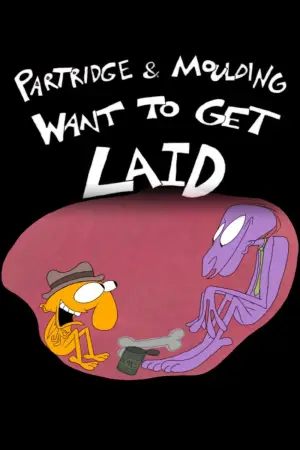 Poster to the movie "Partridge and Moulding Want To Get Laid" #805749