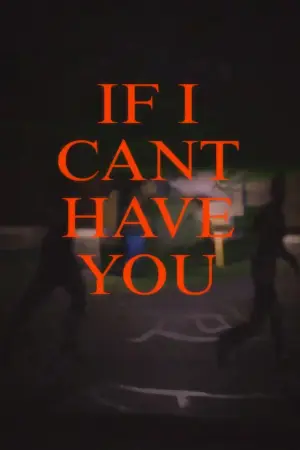 Poster to the movie "If I Cant Have You" #918319