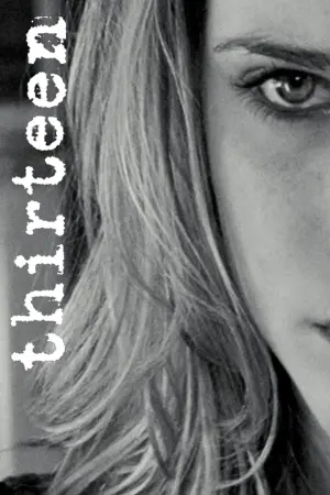 Poster to the movie "Thirteen" #276521