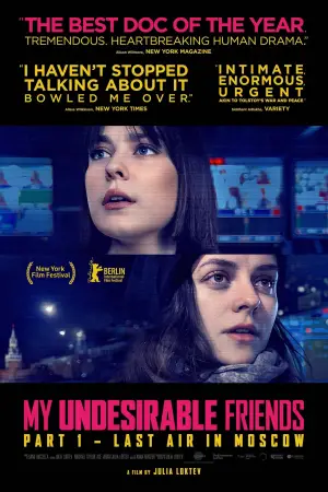 Poster to the movie "My Undesirable Friends: Part I - Last Air in Moscow" #672680