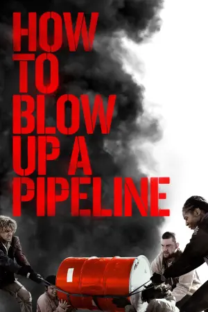 Poster to the movie "How to Blow Up a Pipeline" #110676