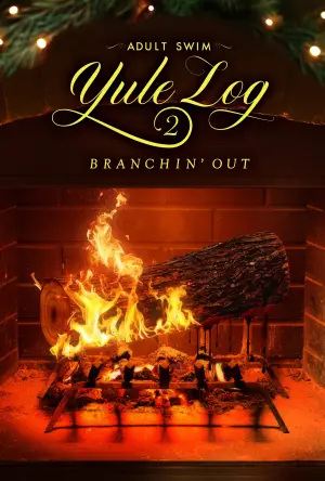 Poster to the movie "Adult Swim Yule Log 2: Branchin