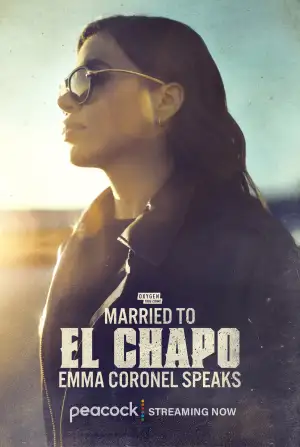 Poster to the movie "Married to El Chapo: Emma Coronel Speaks" #936198