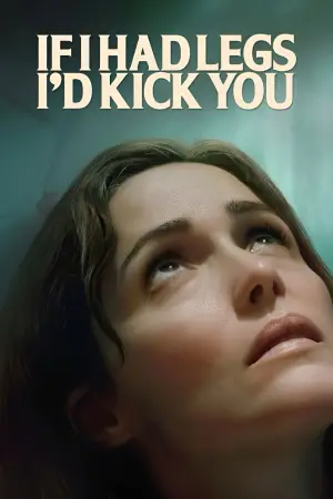 Poster to the movie "If I Had Legs I