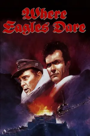 Poster to the movie "Where Eagles Dare" #207380