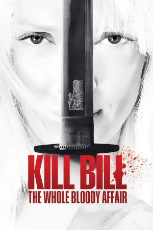 Poster to the movie "Kill Bill: The Whole Bloody Affair" #751561