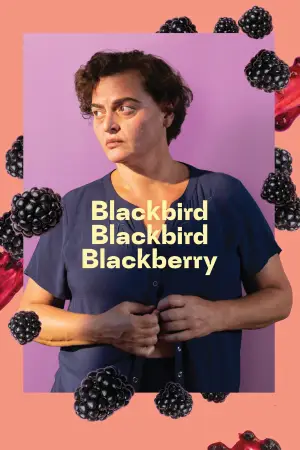 Poster to the movie "Blackbird Blackbird Blackberry" #761787