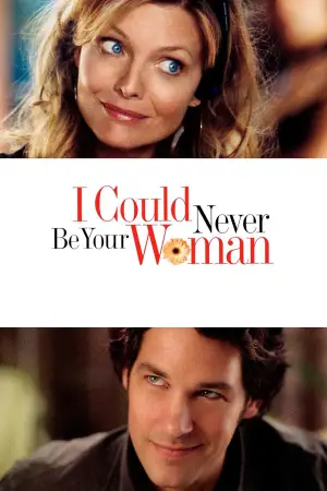 Poster to the movie "I Could Never Be Your Woman" #945677