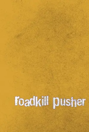 Poster to the movie "Roadkill Pusher" #543948