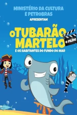Poster to the movie "O Tubarão Martelo e Os Habitantes do Fundo do Mar – O Filme" #491124
