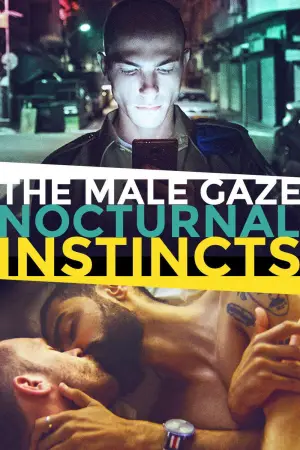 Poster to the movie "The Male Gaze: Nocturnal Instincts" #864160