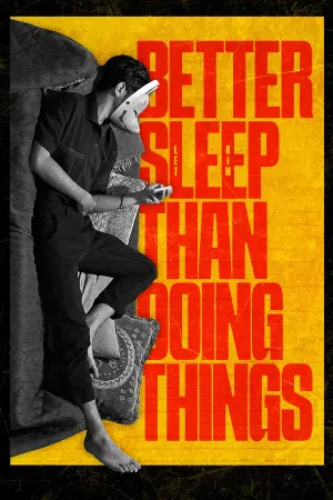 Poster to the movie "Better Sleep Than Doing Things" #366703