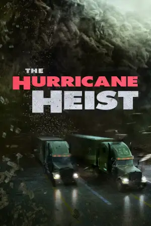 Poster to the movie "The Hurricane Heist" #871897